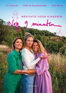 Evi Hanssen, Hilde de Baerdemaeker, Jutta Borms Nog 9 minuten: meditatie voor kinderen -   (ISBN: 9789464102635)