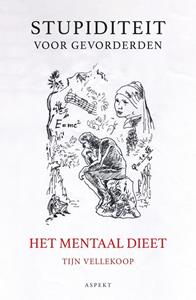 Tijn Vellekoop Het Mentaal Dieet -   (ISBN: 9789464248265)