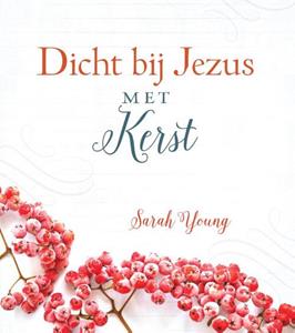 Sarah Young Dicht bij Jezus met Kerst -   (ISBN: 9789059991491)