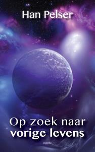Han Pelser Op zoek naar vorige levens -   (ISBN: 9789464622089)