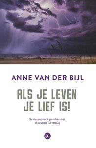 Anne van der Bijl Als je leven je lief is -   (ISBN: 9789059992122)