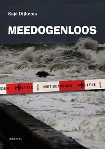 Kajé Dijkema Meedogenloos -   (ISBN: 9789052946061)