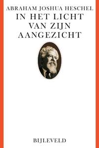Abraham Joshua Heschel In het licht van zijn aangezicht -   (ISBN: 9789061317241)