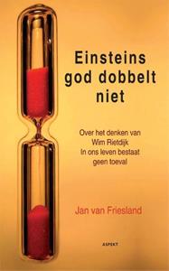 Jan van Friesland, Wim Rietdijk Einsteins God dobbelt niet -   (ISBN: 9789464626285)