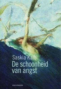 Saskia Kalb De schoonheid van angst -   (ISBN: 9789492538802)