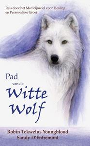 Robin Tekwelus Youngblood, Sandy d'Entremont Pad van de Witte Wolf -   (ISBN: 9789492632364)