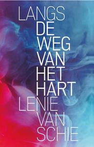 Lenie van Schie Langs de weg van het hart -   (ISBN: 9789493228115)