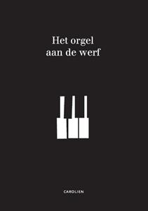 Carolien de Boo - de Vries Het orgel aan de werf -   (ISBN: 9789082879414)