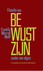 Franklin Merrell-Wolff Filosofie van Bewustzijn zonder een object -   (ISBN: 9789493228528)