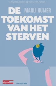 Marli Huijer De toekomst van het sterven -   (ISBN: 9789493256859)