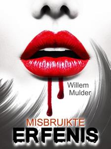 Willem Mulder Misbruikte Erfenis -   (ISBN: 9789083067803)