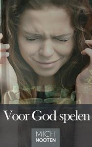 Mich Nooten Voor God spelen -   (ISBN: 9789083215464)