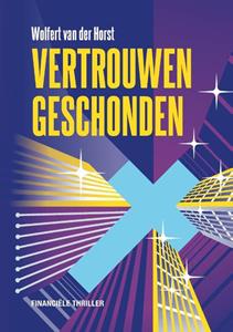 Wolfert van der Horst Vertrouwen geschonden -   (ISBN: 9789083219523)