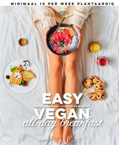 Living The Green Life, Sanne van Rooij Easy Vegan All-day Breakfast -   (ISBN: 9789021577920)