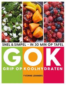 Yvonne Lemmers Grip op koolhydraten - snel & simpel, in 30 minuten op tafel -   (ISBN: 9789021582597)