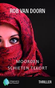Rob van Doorn Moorden schieten tekort -   (ISBN: 9789083277035)