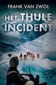 Frank van Zwol Het Thule-incident -   (ISBN: 9789083297958)
