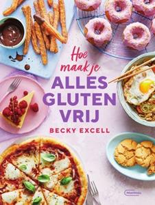 Becky Excell Hoe maak je alles glutenvrij -   (ISBN: 9789022338308)