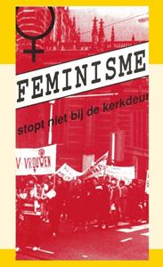 Baaren, J.I. van Baaren Feminisme stopt niet bij de kerkdeur -   (ISBN: 9789066590823)
