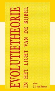 J.I. van Baaren Evolutietheorie in het licht van de bijbel -   (ISBN: 9789066590892)