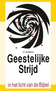 J.I. van Baaren Geestelyke stryd in het licht van bybel -   (ISBN: 9789066591028)