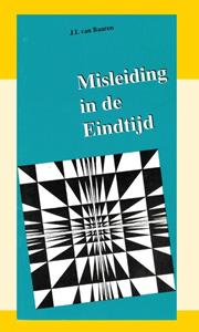 J.I. van Baaren Misleiding in de eindtijd -   (ISBN: 9789066591141)