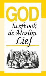 J.I. van Baaren God heeft ook de moslim lief -   (ISBN: 9789066591172)
