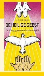 J.I. van Baaren De Heilige Geest: leiding, gaven en bedieningen -   (ISBN: 9789066591295)