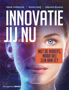 Henk W. Volberda, Kevin Heij, Menno Bosma Innovatie Jij.nu -   (ISBN: 9789462762664)