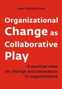 Jaap Boonstra Organizational Change as Collaborative Play -   (ISBN: 9789462762701)