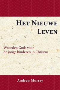Andrew Murray Het Nieuwe Leven -   (ISBN: 9789066592513)