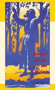 J.I. van Baaren Israël Juda en de Joden -   (ISBN: 9789066592629)