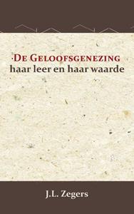 Ds. J.P.G. Westhoff, J.L. Zegers De geloofsgenezing -   (ISBN: 9789066592865)