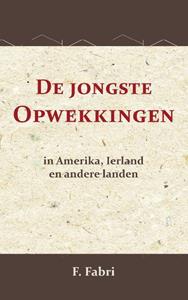 F. Fabri De jongste opwekkingen in Amerika, Ierland en andere landen -   (ISBN: 9789066592926)