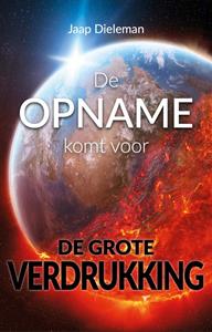 Jaap Dieleman De opname komt voor de grote verdrukking -   (ISBN: 9789073982338)