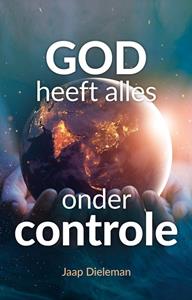 Jaap Dieleman God heeft alles onder controle -   (ISBN: 9789073982345)