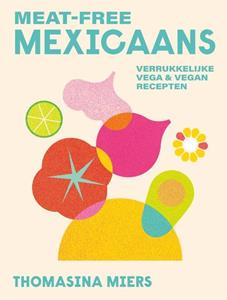 Thomasina Miers Meat-Free Mexicaans -   (ISBN: 9789043927727)