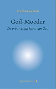 Friedrich Weinreb God-Moeder -   (ISBN: 9789079449231)