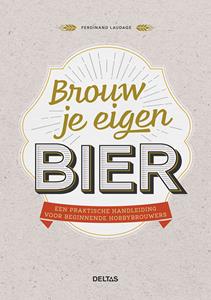 Ferdinand Laudage Brouw je eigen bier -   (ISBN: 9789044758917)