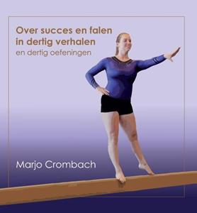 Marjo Crombach Over succes en falen in dertig verhalen en dertig oefeningen -   (ISBN: 9789463013963)