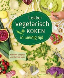 Sara Ask Lekker vegetarisch koken in weinig tijd -   (ISBN: 9789044762112)