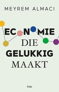 Meyrem Almaci Economie die gelukkig maakt -   (ISBN: 9789463103985)
