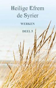 Heilige Efrem de Syriër Werken -   (ISBN: 9789079889457)