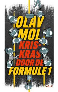 Olav Mol Kriskras door de Formule 1 -   (ISBN: 9789021462950)