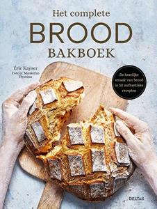 Eric Kayser Het complete brood bakboek -   (ISBN: 9789044763041)