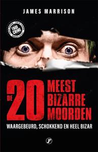 James Marisson De 20 meest bizarre moorden -   (ISBN: 9789089758149)