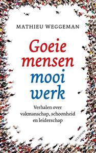 Mathieu Weggeman Goeie mensen, mooi werk -   (ISBN: 9789463191975)