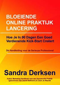 Sandra Derksen Bloeiende online praktijk lancering -   (ISBN: 9789463282215)