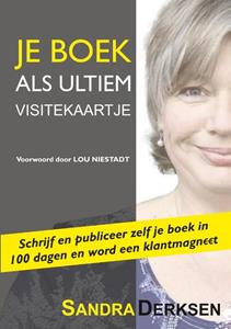 Sandra Derksen Je boek als Ultiem Visitekaartje -   (ISBN: 9789463282550)