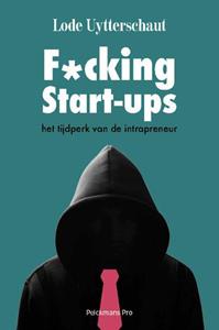 Lode Uytterschaut F*cking start-ups en andere corporate onzin -   (ISBN: 9789463372428)